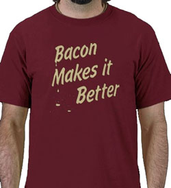 Bacon Makes It Better - shirt